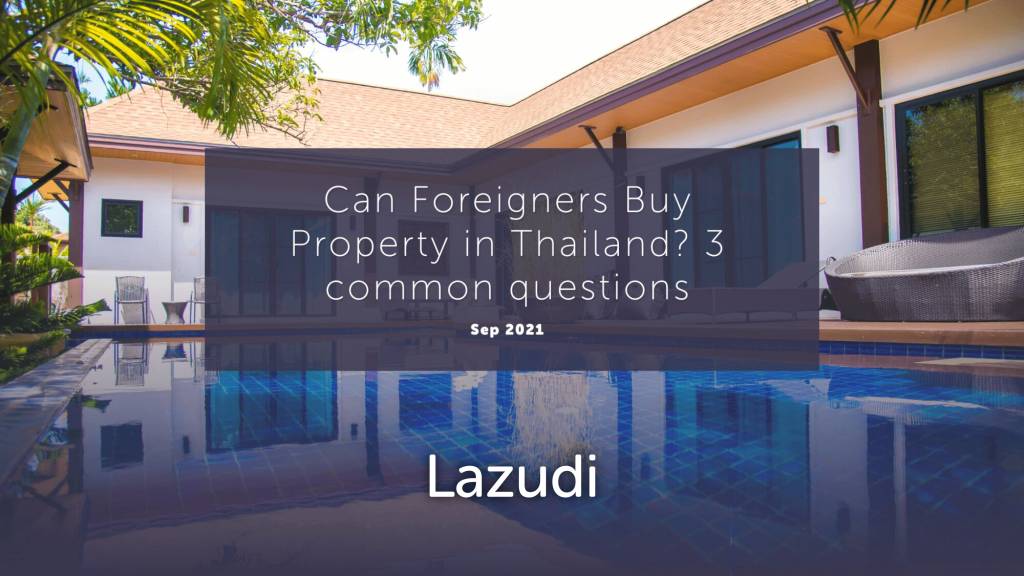 3 Common Questions: Can Foreigners Buy Property In Thailand?