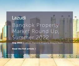 Update Bangkok Property Market Round Up, Summer 2022