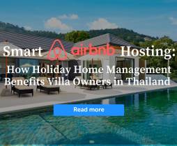 Smart Airbnb Hosting: How Holiday Home Management Benefits Villa Owners in Thailand