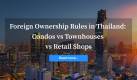 Foreign Ownership Rules in Thailand: Condos vs Townhouses vs Retail Shops